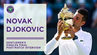 Novak Djokovic  Gentlemens Singles Final Post-Match Interview  Wimbledon 2022