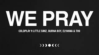 WE PRAY - Coldplay Little Simz Burna Boy Elyanna TINI Official Audio