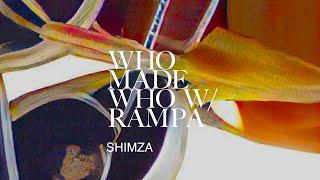 WhoMadeWho & Rampa - Everyday Shimza Remix