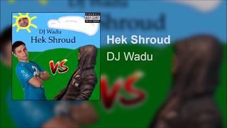 Wadu Hek - Hek Shroud Shroud Diss