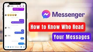 How to Know If Someone Has Read Your Messages in Messenger 