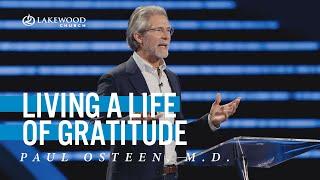 Living a Life of Gratitude  Paul Osteen M.D.