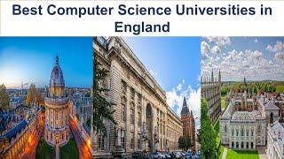 BEST COMPUTER SCIENCE UNIVERSITIES IN ENGLAND  NEW RANKING