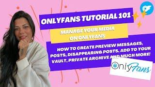 How to Make Money Onlyfans Tutorial Easy Basic Beginner Guide to Managing your videos + pics  on OF