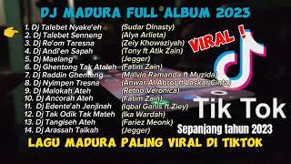 DJ MADURA FULL ALBUM  LAGU MADURA VIRAL DI TIKTOK SEPANJANG 2023  LAGU MADURA FULL ALBUM