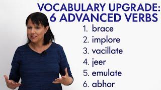 Upgrade Your Vocabulary 6 ADVANCED ENGLISH VERBS