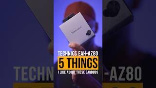 5 Things I Like About The Technics EAH-AZ80 Buds #shorts #technics #truewireless #noisecancelling