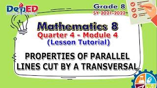 Math 8  Quarter 4 Module 4 - Properties of Parallel Lines Cut by a Transversal