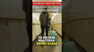 Australias New Five-Year visa for Tourism and Business. #australiavisaupdate