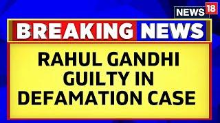 Rahul Gandhi Defamation Case Surat Court Convicts Rahul Gandhi Over Modi Surname Remarks
