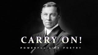 Carry On by Robert Service - Powerful English Poetry