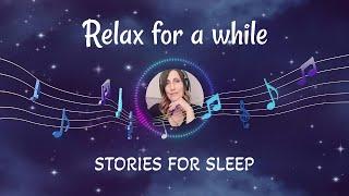 Sleep Aid Channel  Stories for Sleep  Relax For A While Welcomes You Channel Trailer