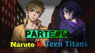 Una Nueva Oportunidad Para Un Jinchūriki Naruto x Teen TitansCapitulo 6