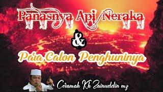 Cikal Bakal Calon Penghuni Neraka  Ceramah KH Zainuddin MZ