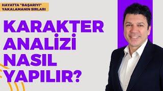 Karakter Analizi Nasıl Yapılır? Hayatta Başarıyı Yakalamanın Sırları  Taner Özdeş Akademi