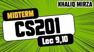 CS201  SHORT Lecture 9 and 10  IMPORTANT POINTS AND PRACTICAL  CS201 important lectures