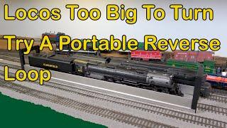 Locos Too Big To Turn--Try A Portable Reverse Loop 346