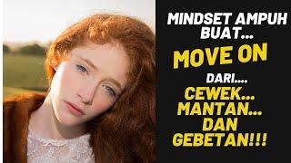 Tips Ampuh MOVE ON dari Cewek Mantan dan Gebetan