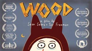 WOOD  A film by Sean Sears and Tor Freeman