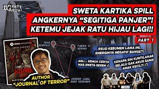 ASTRAL TRAVELING BARENG SWETA KARTIKA “JOURNAL OF TERROR” DI TEMPAT KELAHIRANNYA  PART 12