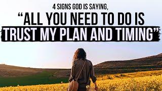 4 Signs All You Need to Do Is Trust GOD’S TIMING and PLAN