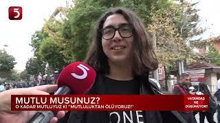 Vatandaşa sorduk Mutlu musunuz?