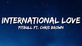 Pitbull - International Love Lyrics ft. Chris Brown