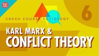 Karl Marx & Conflict Theory Crash Course Sociology #6