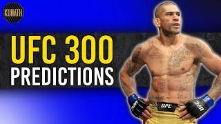 UFC 300 PREDICTIONS & BETS  FULL CARD BREAKDOWN