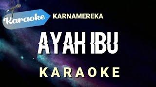 Karaoke Ayah ibu - Karnamereka suatu saat nanti kan kugantikan tugasmu ayah  Karaoke