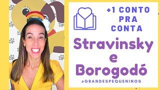 Stravinsky e Borogodó - +1 Conto pra Conta