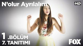 Nolur Ayrılalım 1. Bölüm 7. Tanıtımı