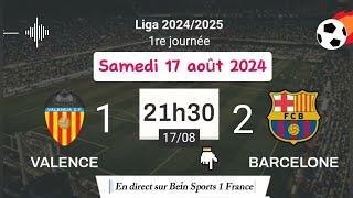 LA LIGA  FC Valence 1 - 2 FC Barcelone en direct sur Bein Sports 1 HD France - 17082024 à 21 h 30