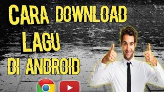 Cara mendownload LaguAudio dan Video di android tanpa aplikasi tambahan