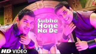 Subha Hone Na De Desi Boyz Feat. Akshay Kumar John Abraham