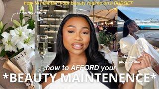 How to look LUXURIOUS & maintain your beauty regime on a BUDGET