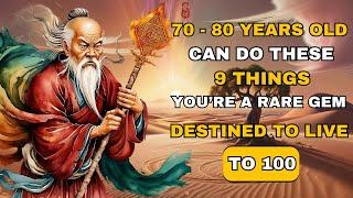 If You Are 70-80 Years Old and Can Still Do These 9 THINGS You Are a RARE GEM  Buddhist Teachings