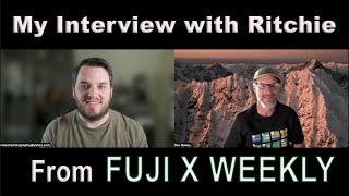 My Interview with Ritchie Roesch from FUJI X WEEKLY Who Makes All Those Custom Film Sim Recipes