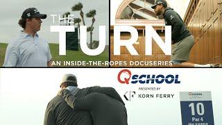 The Turn  Q-School  An Inside-the-Ropes Documentary