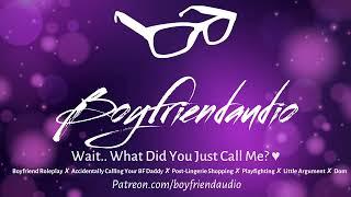 What Did You Call Me..? Boyfriend RoleplayCalling Your BF DaddyDom ASMR