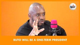Ruto Will Be A One-Term President If He Survives This Week and 2024
