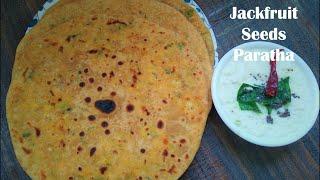 Jackfruit Seeds Paratha  कटहल के बीज पराँठा  Paratha Recipes  ಹಲಸಿನ ಬೀಜದ ಪರೋಟ