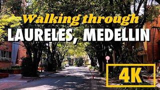 MEDELLIN Colombia — Walking through LAURELES MEDELLIN No commentary【4K】