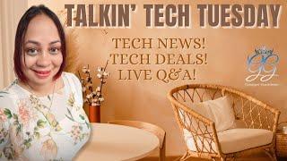  Talkin Tech Tuesdays Episode # 184 Tech Deals Tech Talk and Live Q&A