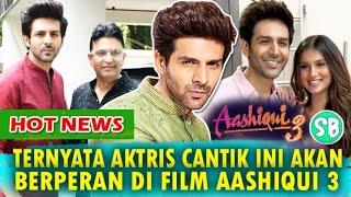 WOW...⁉️ AKTRIS CANTIK INI AKAN TEMANI KARTIK AARYAN DI FILM AASHIQUI 3. COCOK NGGAK YA...️️