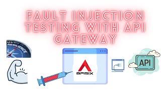 Fault Injection Testing with an API Gateway