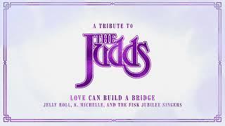 Jelly Roll K. Michelle & The Fisk Jubilee Singers - Love Can Build A Bridge Official Audio
