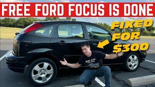 I Fixed EVERYTHING On My FREE Ford Focus For Less Than $300