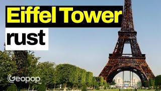Does the Eiffel Tower Rust? Spoiler Yes It Can Happen