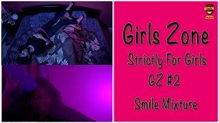 Girls When Drunk  Girls Zone - Strictly For Girls  GZ #2  Smile Mixture